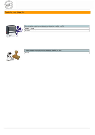 Carimbo com desenho




                      Carimbo autoentintado personalizado com desenho - medida 3,8x1,4
                      Modelo : Trodat
                      R$20.00




                      Carimbo madeira personalizado com desenho - medida 4x1,5cm
                      R$7.00
 