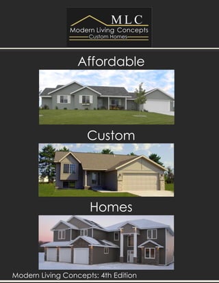 Affordable

Custom

Homes

Modern Living Concepts: 4th Edition

 
