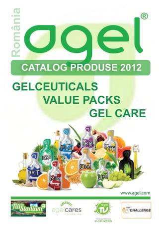 România                      ®




     CATALOG PRODUSE 2012

 GELCEUTICALS
     VALUE PACKS
            GEL CARE




                     www.agel.com
 