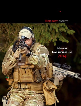 Red dot sights
2014
Military
Law Enforcement
 