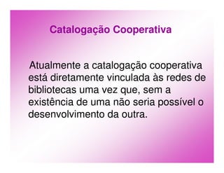 Catalogação Cooperativa (parte 2 - atualidade)