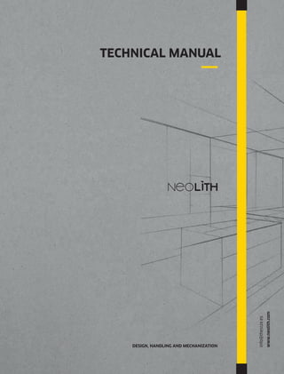TECHNICAL
MANUAL
1
DESIGN, HANDLING AND MECHANIZATION
info@thesize.es
www.neolith.com
TECHNICAL MANUAL
 