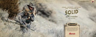 Burris has built a reputation for some of the most
solid, reliable rings and bases on the market, and
our quality reticles and accessories complete the
perfect shooting solution. You’ll stay on target
round after round with gear from Burris.
RINGS, MOUNTS, RETICLES, AND ACCESSORIES
 