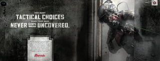 From close-range precision to long-range capability,
you can trust the deep lineup of Burris tactical
offerings to cover every base, and cover them with
complete, unfailing certainty. Regardless of weather,
climate, lighting conditions or lack thereof, we know
what shooters need from their optics to prevail
in both competition and in combat. That sound
understanding of the shooting arena is exactly what’s
made Burris a trusted name in tactical optics.
TACTICAL
 
