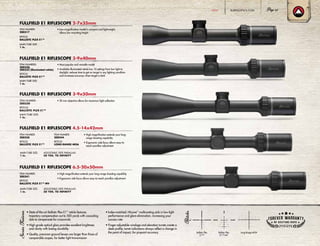 • State-of-the-art Ballistic Plex E1™
reticle features
trajectory compensation out to 500 yards with cascading
dots to compensate for crosswinds
• High-grade optical glass provides excellent brightness
and clarity with lasting durability
• Quality, precision-ground lenses are larger than those of
comparable scopes, for better light transmission
• Index-matched, HiLume™
multicoating aids in low-light
performance and glare elimination, increasing your
success rate
• Finger-adjustable windage and elevation turrets create a
sleek profile; turret indications always reflect a change in
the point of impact, for pinpoint accuracy
FULLFIELD E1 RIFLESCOPE 2-7x35mm
FULLFIELD E1 RIFLESCOPE 3-9x40mm
FULLFIELD E1 RIFLESCOPE 3-9x50mm
FULLFIELD E1 RIFLESCOPE 4.5-14x42mm
• Low-magnification model is compact and lightweight;
allows low mounting height
• Most popular and versatile model
• Available illuminated reticle has 10 settings from low light to
daylight; reduces time to get on target in any lighting condition
and increases accuracy when target is dark
• 50 mm objective allows for maximum light collection
• High magnification extends your long-
range shooting capability
• Ergonomic side focus allows easy-to-
reach parallax adjustment
ITEM NUMBER:
200317
RETICLE:
BALLISTIC PLEX E1™
MAIN TUBE SIZE:
1 in.
ITEM NUMBERS:
200320,
200322 (Illuminated reticle)
RETICLE:
BALLISTIC PLEX E1™
MAIN TUBE SIZE:
1 in.
ITEM NUMBER:
200330
RETICLE:
BALLISTIC PLEX E1™
MAIN TUBE SIZE:
1 in.
ITEM NUMBER:
200338
RETICLE:
BALLISTIC PLEX E1™
FULLFIELD E1 RIFLESCOPE 6.5-20x50mm
• High magnification extends your long-range shooting capability
• Ergonomic side focus allows easy-to-reach parallax adjustment
ITEM NUMBER:
200341
RETICLE:
BALLISTIC PLEX E1™ MV
Ballistic Plex
E1™ MV
Ballistic Plex
E1™
ITEM NUMBER:
200344
RETICLE:
LONG-RANGE MOA
Long-Range MOA
5101520 2015105
20
15
10
5
MAIN TUBE SIZE:
1 in.
ADJUSTABLE SIDE PARALLAX:
50 YDS. TO INFINITY
MAIN TUBE SIZE:
1 in.
ADJUSTABLE SIDE PARALLAX:
50 YDS. TO INFINITY
BURRISOPTICS.COM 17HUNT
 