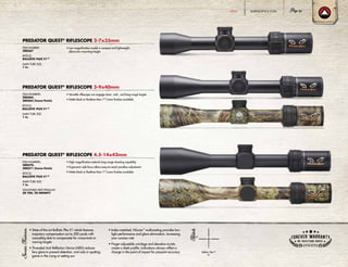 • State-of-the-art Ballistic Plex E1 reticle features
trajectory compensation out to 500 yards with
cascading dots to compensate for crosswinds or
moving targets
• Threaded Anti-Reflection Device (ARD) reduces
lens glare to prevent detection, and aids in spotting
game in the rising or setting sun
• Index-matched, HiLume™
multicoating provides low-
light performance and glare elimination, increasing
your success rate
•Finger-adjustable windage and elevation turrets
create a sleek profile; indications always reflect a
change in the point of impact for pinpoint accuracy
PREDATOR QUEST®
RIFLESCOPE 2-7x35mm
• Low-magnification model is compact and lightweight;
allows low mounting height
ITEM NUMBER:
200367
RETICLE:
BALLISTIC PLEX E1™
MAIN TUBE SIZE:
1 in.
PREDATOR QUEST®
RIFLESCOPE 3-9x40mm
• Versatile riflescope can engage close-, mid-, and long-range targets
• Matte black or Realtree Max-1®
Camo finishes available
ITEM NUMBERS:
200364,
200365 (Camo finish)
RETICLE:
BALLISTIC PLEX E1™
MAIN TUBE SIZE:
1 in.
PREDATOR QUEST®
RIFLESCOPE 4.5-14x42mm
• High magnification extends long-range shooting capability
• Ergonomic side focus allows easy-to-reach parallax adjustment
• Matte black or Realtree Max-1®
Camo finishes available
ITEM NUMBERS:
200370,
200371 (Camo finish)
RETICLE:
BALLISTIC PLEX E1™
MAIN TUBE SIZE:
1 in.
ADJUSTABLE SIDE PARALLAX:
50 YDS. TO INFINITY
Ballistic Plex™
E1
BURRISOPTICS.COM 21HUNT
 