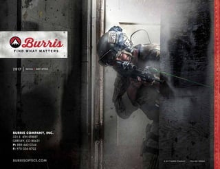 BURRIS COMPANY, INC.
331 E. 8TH STREET
GREELEY, CO 80631
P: 888-440-0244
F: 970-356-8702
BURRISOPTICS.COM © 2017 BURRIS COMPANY ITEM NO. 900008
 