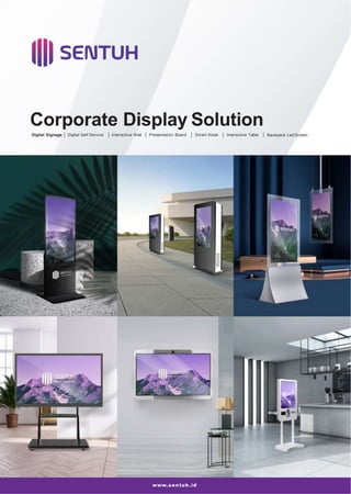 Corporate Display Solution
Digital Signage Digital Self Service Interactive Wall Presentation Board Smart Kiosk Interactive Table Backpack Led Screen
www.sentuh.id
 