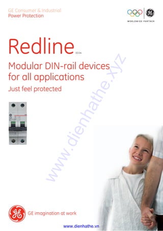 39603
GE Consumer & Industrial
Power Protection
RedlineED.04
Modular DIN-rail devices
for all applications
Just feel protected
GE imagination at work
Power Protection (former GE Power Controls),
a division of GE Consumer & Industrial,
is a ﬁrst class European supplier of
low-voltage products including wiring
devices, residential and industrial electrical
distribution components, automation
products, enclosures and switchboards.
Demand for the company’s products
comes from wholesalers, installers,
panel-board builders, contractors, OEMs
and utilities worldwide
www.gepowercontrols.com
www.ge.com/eu/powerprotection
GE POWER CONTROLS
International Sales
Nieuwevaart 51
B-9000 Gent - Belgium
Tel. +32/9 265 21 11
Fax +32/9 265 28 90
E-mail: gepcbel@gepc.ge.com
GE Consumer & Industrial
Power Protection
680853
Ref. R/2264/E/X 15.0 Ed. 01/07
© Copyright GE Power Controls 2007
GE imagination at work www.dienhathe.xyz
www.dienhathe.vn
 