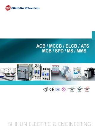 ACB / MCCB / ELCB / ATS
MCB / SPD / MS / MMS
 