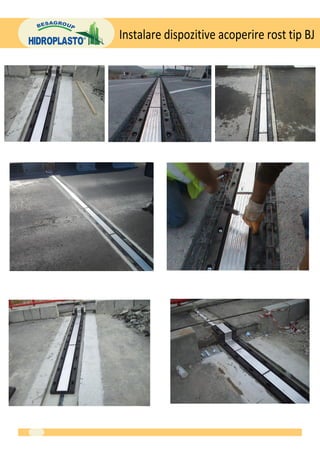 Instalare dispozitive acoperire rost tip BJ
 