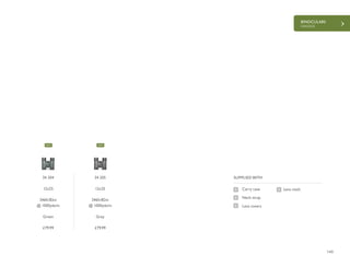 BINOCULARS
VANTAGE
145
£79.99 £79.99
SUPPLIED WITH
Lens clothCarry case
Neck strap
Lens covers
34 204
12x25
246ft/82m
@ 1000yds/m
Green
34 205
12x25
246ft/82m
@ 1000yds/m
Grey
NEW NEW
 