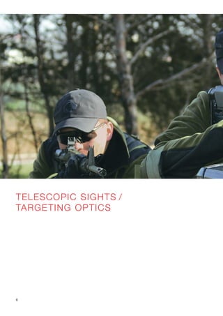 TELESCOPIC SIGHTS /
TARGETING OPTICS
6
 
