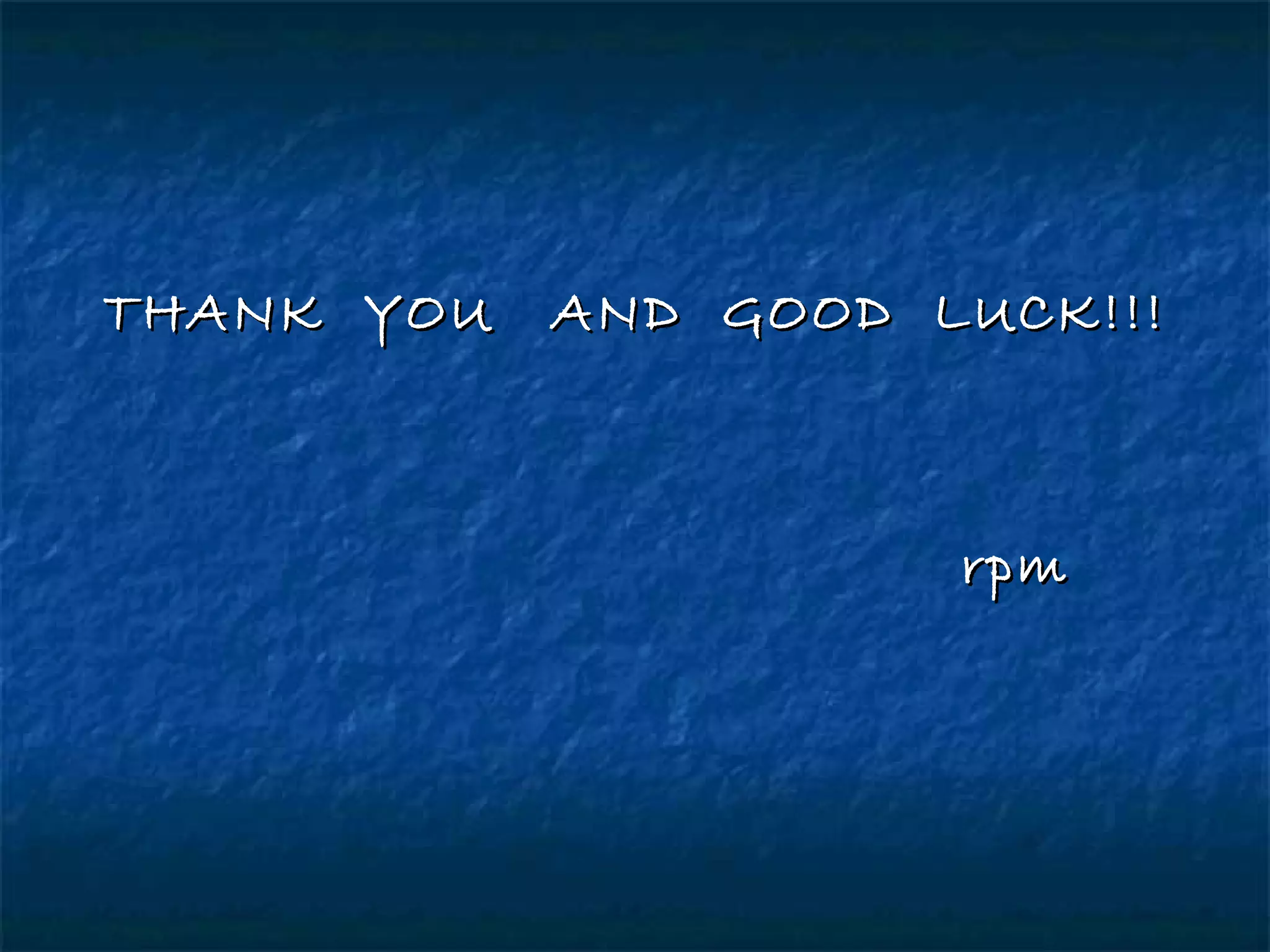 THANK  YOU  AND  GOOD  LUCK!!! rpm 