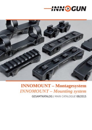 INNOMOUNT – Montagesystem
INNOMOUNT – Mounting system
GESAMTKATALOG / MAIN CATALOGUE 08/2015
 