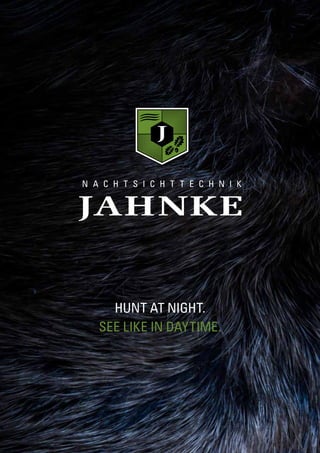HUNT AT NIGHT.
SEE LIKE IN DAYTIME.
 
