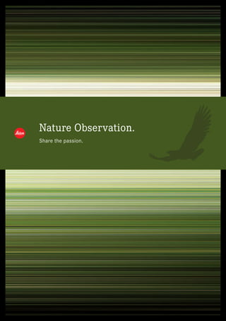 Nature Observation.
Share the passion.
 