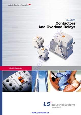 Leader in Electrics & Automation
Electric Equipment
Meta-MEC
Contactors
And Overload Relayswww.dienhathe.xyz
www.dienhathe.vn
 