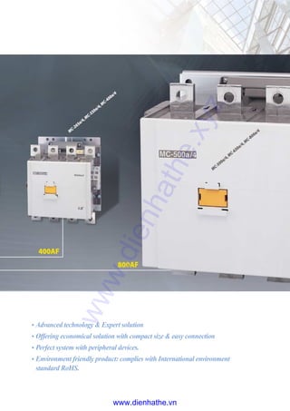 �Advanced technology & Expert solution
�Offering economical solution with compact size & easy connection
�Perfect system with peripheral devices.
�Environment friendly product: complies with International environment
standard RoHS.
www.dienhathe.xyz
www.dienhathe.vn
 