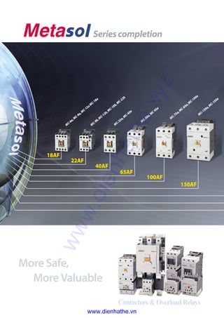 Seriescompletion
More Safe,
More Valuable
Contactors & Overload Relays
www.dienhathe.xyz
www.dienhathe.vn
 