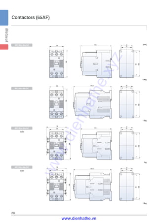 88
Contactors (65AF)
[mm]
55
106
55
106
119
146.4
100
47
41
92
100
47
41
92
79
55
106
79
55
106
119
146.4
100
47
41
92
100
47
41
92
MC-50a~65a AC
MC-50a~65a DC
MC-50a~65a AC
2a2b
MC-50a~65a DC
2a2b
0.9kg
1.2kg
1kg
1.3kg
www.dienhathe.xyz
www.dienhathe.vn
 