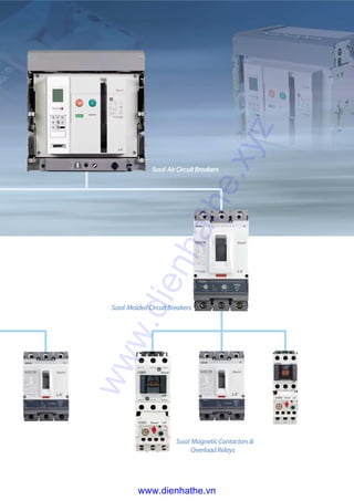 Susol AirCircuitBreakers
Susol MoldedCircuitBreakers
Susol MagneticContactors&
OverloadRelays
www.dienhathe.xyz
www.dienhathe.vn
 