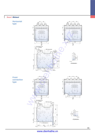 85
85 85
50
115200
260
334
85 85 85
50
115200
85 260
345
Disconnected & Test
Connected
ARC Chute surface
2- 13
50
15 55
13.5
25
200200
483
78
11520060
10 375 11.5
64118270
15
50
25
4- 13 Mounting hole
85 85
50
115200
260
334
85 85 85
50
115200
85 260
345
Disconnected & Test
Connected
ARC Chute surface
50
15 55
90
(Insulation
barrier)
15
13397
350
27018416
10
60 200 115
38.5375
35
15
25
50
2- 13
4- 13 Mounting hole
Front
connection
type
3P 4P
<Conductor>
Horizontal
type
3P 4P
<Conductor>
www.dienhathe.xyz
www.dienhathe.vn
 