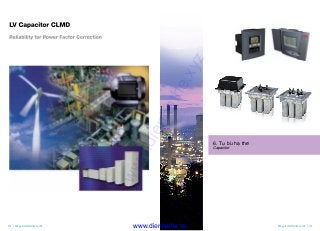 Bảng giá thiết bị điện hạ thế | 125124 | Bảng giá thiết bị điện hạ thế
6. Tuï buø haï theá
Capacitor
www.dienhathe.xyz
www.dienhathe.vn
 