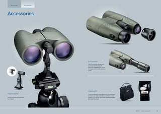 2x Converter
The 2x converter allows you
to double the MeoStar B1
binocular magnification, thus
turning it into a small spotting
scope.
Cleaning Kit
A special Meopta cleaning kit can be purchased
to clean your optical device. It contains a high-
quality 2-in-1 brush, lens cloth, cleaning blower,
and cleaning liquid.
Accessories
AccessoriesBinoculars
Tripod adapter
Firmly attaches the binocular
to a tripod.
MEOPTA l Product Catalog 2015 29
 