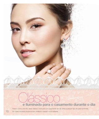Clássico
                   e iluminado para o casamento durante o dia
     Fresco como uma flor, esse clássico look para um casamento de dia deixa qualquer tipo de pele iluminada.
10   As cores minerais proporcionam sutileza e deixam você radiante.
 