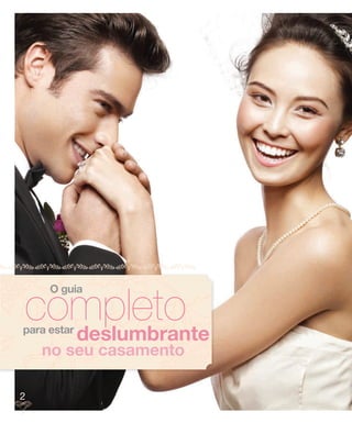 completo
     O guia



  deslumbrante
para estar

    no seu casamento

2
 