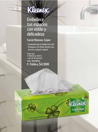 tus espacios
con estilo y
delicadeza

· Empaques con lindos diseños que
  decoran cualquier espacio
Triple hoja
1 UNIDAD de VENTA:

Cod. 30178023
P. Público $4.900
 
