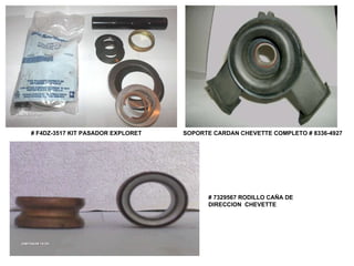 # F4DZ-3517 KIT PASADOR EXPLORET  SOPORTE CARDAN CHEVETTE COMPLETO # 8336-4927 # 7329567 RODILLO CAÑA DE DIRECCION  CHEVETTE  