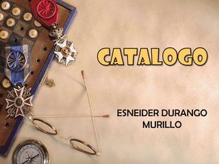 CATALOGO ESNEIDER DURANGO MURILLO 