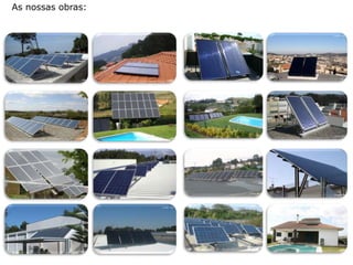 Obras realizadas: As nossas obras: 