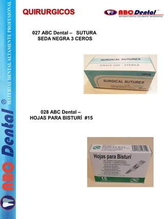 027 ABC Dental – SUTURA
SEDA NEGRA 3 CEROS
028 ABC Dental –
HOJAS PARA BISTURÍ #15
 