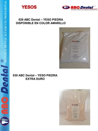 029 ABC Dental – YESO PIEDRA
DISPONIBLE EN COLOR AMARILLO
030 ABC Dental – YESO PIEDRA
EXTRA DURO
 