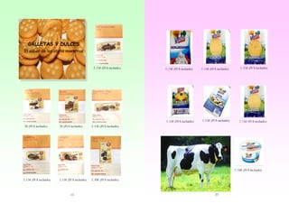 GALLETAS Y DULCES
El sabor de las obras maestras

2.15€ (IVA incluido)

2€ (IVA incluido)

1.15€ (IVA incluido)

1.15€ (IVA incluido)

1.15€ (IVA incluido)
2€ (IVA incluido)

1.15€ (IVA incluido)

1.15€ (IVA incluido)

1.15€ (IVA incluido)

2.15€ (IVA incluido)

2.10€ (IVA incluido)
2.15€ (IVA incluido)

2.15€ (IVA incluido)

12

2.50€ (IVA incluido)

27

 