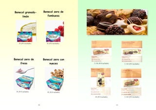 Benecol zero de

Benecol granadalimón

fambuesa

2€ (IVA incluido)

2€ (IVA incluido)

Benecol zero de

Benecol zero con

fresa

nueces

2.15€ (IVA incluido)

2€ (IVA incluido)

2€ (IVA incluido)

2.15€ (IVA incluido)

2.15€ (IVA incluido)

2€ (IVA incluido)

24

15

 