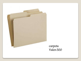 carpeta 
Valor:500 
 
