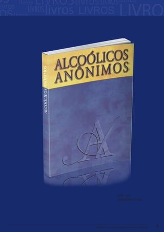 JUNAAB - Junta de Serviços Gerais de A.A. do Brasil 5
CÓD. 102
ISBN 978-85-63111-00-5
 