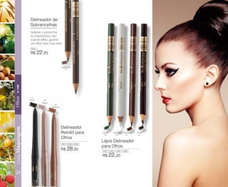 26
!
LinhaMaquiagemOlhos
Delinear e preencher
as imperfeições das
sobrancelhas garante
um olhar mais marcante.
Delineador de
Sobrancelhas
Lápis Delineador
para Olhos
Delineador
Retrátil para
Olhos
R$ 28,20
R$ 22,20
R$ 22,20
Universal
Preto
Preto
Bege
Marrom
MarromBrancoVerde
091
097
097
098
098
099
099
092
092
093
093
094
094
095
095
091
 