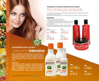 8
!
CabelosTRATAMENTO
Shampoo - 300ml
Máscara - 300ml
Keratina - 120ml
KERATIN - KIT
R$110,90
R$ 37,90
R$ 38,90
R$ 36,90
Keratin foi elaborado tecnologicamente para proporcionar um
tratamento intensivo. Aliado aos benefícios dos extratos naturais,
os fios ganham suavidade, combatendo a oleosidade, promovem
substancias que transformam em uma película protetora nos
cabelos, resultando em maior hidratação, deixando os macios e
sedosos.
BENEFÍCIOS:
- Restaurador de cutículas - Combate o envelhecimento dos fios
- Repara cabelos secos e danificados - Devolve a elasticidade -
100% brilho incomparável - Elimina o Frizz - Previne as pontas
duplas - Protege do calor do secador e prancha - Facilita na
escovação - Sedosidade nos fios - Controla o PH do cabelo -
Desembaraçador perfeito - Mantém o penteado por mais tempo
Tratamento intensivo
OS SEGREDOS DOS SALÕES!
Mais informações e vídeos no site: www.adlux.com.br
TherapyHair o tratamento perfeito para seu cabelo!
Reconstrução profunda
É um produto inovador que possibilita realizar a restauração dos fios ressecados e danifica-
dos, hidratando profundamente.
Therapy Hair foi desenvolvido com monotecnologia para você obter o resultado esperado.
BENEFÍCIOS
1- Efeito tratamento de cauterização;
2- Fórmulas exclusivas e ativos naturais;
3- Sua finalidade é hidratar e realçar o brilho natural dos cabelos;
4- Reconstrução profunda das fibras capilares com um
efeito duradouro;
5- Devolve a naturalidade e repara os fios danificados;
6- Resultado instantâneo para todos os tipos de cabelo.
R$ 128,99
R$ 46,99
R$ 52,99
SHAMPOO
Therapy Hair - 300ml
Kit Therapy Hair MÁSCARA
Therapy Hair - 250g
R$ 39,99
Ultimate Finish
Therapy Hair - 300ml
407 046
046
045
045
047
047
412
063
063
064
064
065
065
 