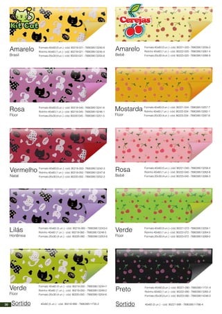 Amarelo
Brasil
Formato40x60(5un.)-cód.90218-021-789039513240-9
Rolinho 40x60 (1 un.) - cód. 90219-021 - 789039513245-4
Formato20x30(4un.)-cód.90220-021 -789039513250-8
Rosa
Flúor
Formato40x60(5un.)-cód.90218-045-789039513241-6
Rolinho 40x60 (1 un.) - cód. 90219-045 - 789039513246-1
Formato20x30(4un.)-cód.90220-045 -789039513251-5
Vermelho
Natal
Formato40x60(5un.)-cód.90218-050-789039513242-3
Rolinho 40x60 (1 un.) - cód. 90219-050 - 789039513247-8
Formato20x30(4un.)-cód.90220-050 -789039513252-2
Amarelo
Bebê
Formato40x60(5un.)-cód.90221-020-789039513256-0
Rolinho 40x60 (1 un.) - cód. 90222-020 - 789039513261-4
Formato20x30(4un.)-cód.90223-020 -789039513266-9
Sortido 40x60 (5 un.) - cód. 90218-999 - 789039511735-2
Mostarda
Flúor
Formato40x60(5un.)-cód.90221-034-789039513257-7
Rolinho 40x60 (1 un.) - cód. 90222-034 - 789039513262-1
Formato20x30(4un.)-cód.90223-034 -789039513267-6
Rosa
Bebê
Formato40x60(5un.)-cód.90221-040-789039513258-4
Rolinho 40x60 (1 un.) - cód. 90222-040 - 789039513263-8
Formato20x30(4un.)-cód.90223-040 -789039513268-3
Verde
Flúor
Formato40x60(5un.)-cód.90221-072-789039513259-1
Rolinho 40x60 (1 un.) - cód. 90222-072 - 789039513264-5
Formato20x30(4un.)-cód.90223-072 -789039513269-0
Preto Formato40x60(5un.)-cód.90221-090-789039511731-4
Rolinho 40x60 (1 un.) - cód. 90222-090 - 789039513265-2
Formato20x30(4un.)-cód.90223-090 -789039514246-0
Sortido 40x60 (5 un.) - cód. 90221-999 - 789039511786-4
Lilás
Hortênsia
Formato 40x60 (5 un.) - cód. 90218-060 - 789039513243-0
Rolinho 40x60 (1 un.) - cód. 90219-060 - 789039513248-5
Formato 20x30 (4 un.) - cód. 90220-060 - 789039513253-9
Verde
Flúor
Formato 40x60 (5 un.) - cód. 90218-050 - 789039513244-7
Rolinho 40x60 (1 un.) - cód. 90219-050 - 789039513249-2
Formato 20x30 (4 un.) - cód. 90220-050 - 789039513254-6
30
 