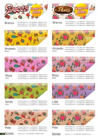 Toque de
Brilho
Toque de
Brilho
Toque de
Brilho
Toque de
Brilho
Branco Formato40x60(5un.)-cód.90289-001-789039511740-6
Rolinho 40x60 (1 un.) - cód. 90290-001 - 789039513427-4
Formato20x30(4un.)-cód.90291-001 -789039513432-8
Amarelo
Brasil
Formato40x60(5un.)-cód.90289-021-789039513423-6
Rolinho 40x60 (1 un.) - cód. 90290-021 - 789039513428-1
Formato20x30(4un.)-cód.90291-021 -789039513433-5
Rosa
Flúor
Formato40x60(5un.)-cód.90289-045-789039513424-3
Rolinho 40x60 (1 un.) - cód. 90290-045 - 789039513429-8
Formato20x30(4un.)-cód.90291-045 -789039513434-2
Verde
Flúor
Formato40x60(5un.)-cód.90289-072-789039513425-0
Rolinho 40x60 (1 un.) - cód. 90290-072 - 789039513430-4
Formato20x30(4un.)-cód.90291-072 -789039513435-9
Pele Formato40x60(5un.)-cód.90289-081-789039513426-7
Rolinho 40x60 (1 un.) - cód. 90290-081 - 789039513431-1
Formato20x30(4un.)-cód.90291-081 -789039513436-6
Sortido 40x60 (5 un.) - cód. 90289-999 - 789039511789-5
Branco Formato40x60(5un.)-cód.90292-001-789039513438-0
Rolinho 40x60 (1 un.) - cód. 90293-001 - 789039513443-4
Formato20x30(4un.)-cód.90294-001 -789039513448-9
Amarelo
Brasil
Formato40x60(5un.)-cód.90292-021-789039513439-7
Rolinho 40x60 (1 un.) - cód. 90293-021 - 789039513444-1
Formato20x30(4un.)-cód.90294-021 -789039513449-6
Rosa
Bebê
Formato40x60(5un.)-cód.90292-040-789039513440-3
Rolinho 40x60 (1 un.) - cód. 90293-040 - 789039513445-8
Formato20x30(4un.)-cód.90294-040 -789039513450-2
Lilás
Hortênsia
Formato40x60(5un.)-cód.90292-060-789039513441-0
Rolinho 40x60 (1 un.) - cód. 90293-060 - 789039513446-5
Formato20x30(4un.)-cód.90294-060 -789039513451-9
Pele Formato40x60(5un.)-cód.90292-081-789039513442-7
Rolinho 40x60 (1 un.) - cód. 90293-081 - 789039513447-2
Formato20x30(4un.)-cód.90294-081 -789039513452-6
Sortido 40x60 (5 un.) - cód. 90292-999 - 789039511741-338
 