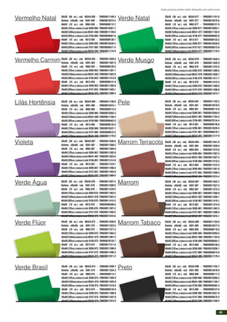 Estes produtos podem sofrer alterações sem prévio aviso.
Lilás Hortênsia
Violeta
Vermelho Natal
Vermelho Carmim
Verde Água
Verde Flúor
Verde Brasil
Verde Natal
Verde Musgo
Pele
Marrom Terracota
Marrom
Marrom Tabaco
Preto
20x30 (36 un.) cód. 90343-050 - 789039511189-3
Rolinho (40x48) cód. 9301-050 - 789039510473-4
40x50 (10 un.) cód. 9962-050 - 789039508112-7
40x50(120un.)caixas/scód.9289-050-789039510261-7
40x50(7x50un)caixas/scód.90341-050-789039511159-6
40x50(350un.)caixas/scód.9156-050-789039508461-6
40x60 (10 un.) cód. 9013-050 - 789039508130-1
40x60(120un.)caixas/scód.9290-050-789039510246-4
40x60(350un.)caixas/scód.9157-050-789039508471-5
40x60(7x50un)caixas/scód.90342-050-789039511174-9
20x30 (36 un.) cód. 90343-077 - 789039511191-6
Rolinho (40x48) cód. 9301-077 - 789039510475-8
40x50 (10 un.) cód. 9962-077 - 789039508121-9
40x50(120un.)caixas/scód.9289-077-789039510263-1
40x50(7x50un)caixas/scód.90341-077-789039511162-6
40x50(350un.)caixas/scód.9156-077-789039508463-0
40x60 (10 un.) cód. 9013-077 - 789039508133-2
40x60(120un.)caixas/scód.9290-077-789039510248-8
40x60(350un.)caixas/scód.9157-077-789039508473-9
40x60(7x50un)caixas/scód.90342-077-789039511176-3
20x30 (36 un.) cód. 90343-053 - 789039511835-9
Rolinho (40x48) cód. 9301-053 - 789039511507-5
40x50 (10 un.) cód. 9962-053 - 789039508120-2
40x50(120un.)caixas/scód.9289-053-789039511381-1
40x50(7x50un)caixas/scód.90341-053-789039511822-9
40x50(350un.)caixas/scód.9156-053-789039511413-9
40x60 (10 un.) cód. 9013-053 - 789039508131-8
40x60(120un.)caixas/scód.9290-053-789039511395-8
40x60(350un.)caixas/scód.9157-053-789039511493-1
40x60(7x50un)caixas/scód.90342-053-789039511808-3
20x30 (36 un.) cód. 90343-060 - 789039511190-9
Rolinho (40x48) cód. 9301-060 - 789039510474-1
40x50 (10 un.) cód. 9962-060 - 789039508113-4
40x50(120un.)caixas/scód.9289-060-789039510262-4
40x50(7x50un)caixas/scód.90341-060-789039511160-2
40x50(350un.)caixas/scód.9156-060-789039508462-3
40x60 (10 un.) cód. 9013-060 - 789039508132-5
40x60(120un.)caixas/scód.9290-060-789039510247-1
40x60(350un.)caixas/scód.9157-060-789039508472-2
40x60(7x50un)caixas/scód.90342-060-789039511175-6
20x30 (36 un.) cód. 90343-067 - 789039511836-6
Rolinho (40x48) cód. 9301-067 - 789039511508-2
40x50 (10 un.) cód. 9962-067 - 789039511369-9
40x50(120un.)caixas/scód.9289-067-789039511382-8
40x50(7x50un)caixas/scód.90341-067-789039511823-6
40x50(350un.)caixas/scód.9156-067-789039511414-6
40x60 (10 un.) cód. 9013-067 - 789039511310-1
40x60(120un.)caixas/scód.9290-067-789039511396-5
40x60(350un.)caixas/scód.9157-067-789039511494-8
40x60(7x50un)caixas/scód.90342-067-789039511809-0
20x30 (36 un.) cód. 90343-070 - 789039511837-3
Rolinho (40x48) cód. 9301-070 - 789039511509-9
40x50 (10 un.) cód. 9962-070 - 789039511370-5
40x50(120un.)caixas/scód.9289-070-789039511383-5
40x50(7x50un)caixas/scód.90341-070-789039511824-3
40x50(350un.)caixas/scód.9156-070-789039511415-3
40x60 (10 un.) cód. 9013-070 - 789039508490-6
40x60(120un.)caixas/scód.9290-070-789039511397-2
40x60(350un.)caixas/scód.9157-070-789039511495-5
40x60(7x50un)caixas/scód.90342-070-789039511810-6
20x30 (36 un.) cód. 90343-072 - 789039511838-0
Rolinho (40x48) cód. 9301-072 - 789039511523-5
40x50 (10 un.) cód. 9962-072 - 789039511371-2
40x50(120un.)caixas/scód.9289-072-789039511384-2
40x50(7x50un)caixas/scód.90341-072-789039511801-4
40x50(350un.)caixas/scód.9156-072-789905679133-7
40x60 (10 un.) cód. 9013-072 - 789039511311-8
40x60(120un.)caixas/scód.9290-072-789039511398-9
40x60(350un.)caixas/scód.9157-072-789039511496-2
40x60(7x50un)caixas/scód.90342-072-789039511811-3
20x30 (36 un.) cód. 90343-074 - 789039511839-7
Rolinho (40x48) cód. 9301-074 - 789039511524-2
40x50 (10 un.) cód. 9962-074 - 789039508114-1
40x50(120un.)caixas/scód.9289-074-789039511385-9
40x50(7x50un)caixas/scód.90341-074-789039511825-0
40x50(350un.)caixas/scód.9156-074-789039511416-0
40x60 (10 un.) cód. 9013-074 - 789039508134-9
40x60(120un.)caixas/scód.9290-074-789039511399-6
40x60(350un.)caixas/scód.9157-074-789039511497-9
40x60(7x50un)caixas/scód.90342-074-789039511812-0
20x30 (36 un.) cód. 90343-079 - 789039511840-3
Rolinho (40x48) cód. 9301-079 - 789039511525-9
40x50 (10 un.) cód. 9962-079 - 789039511372-9
40x50(120un.)caixas/scód.9289-079-789039511386-6
40x50(7x50un)caixas/scód.90341-079-789039511826-7
40x50(350un.)caixas/scód.9156-079-789039511417-7
40x60 (10 un.) cód. 9013-079 - 789039511312-5
40x60(120un.)caixas/scód.9290-079-789039511400-9
40x60(350un.)caixas/scód.9157-079-789039511498-6
40x60(7x50un)caixas/scód.90342-079-789039511813-7
20x30 (36 un.) cód. 90343-081 - 789039511192-3
Rolinho (40x48) cód. 9301-081 - 789039510476-5
40x50 (10 un.) cód. 9962-081 - 789039508115-8
40x50(120un.)caixas/scód.9289-081-789039510264-8
40x50(7x50un)caixas/scód.90341-081-789039511163-3
40x50(350un.)caixas/scód.9156-081-789905679134-4
40x60 (10 un.) cód. 9013-081 - 789039508135-6
40x60(120un.)caixas/scód.9290-081-789039510249-5
40x60(350un.)caixas/scód.9157-081-789039508479-1
40x60(7x50un)caixas/scód.90342-081-789039511177-0
20x30 (36 un.) cód. 90343-084 - 789039511841-0
Rolinho (40x48) cód. 9301-084 - 789039511526-6
40x50 (10 un.) cód. 9962-084 - 789039511373-6
40x50(120un.)caixas/scód.9289-084-789039511387-3
40x50(7x50un)caixas/scód.90341-084-789039511827-4
40x50(350un.)caixas/scód.9156-084-789039511418-4
40x60 (10 un.) cód. 9013-084 - 789039511313-2
40x60(120un.)caixas/scód.9290-084-789039511401-6
40x60(350un.)caixas/scód.9157-084-789039511499-3
40x60(7x50un)caixas/scód.90342-084-789039511814-4
20x30 (36 un.) cód. 90343-087 - 789039511842-7
Rolinho (40x48) cód. 9301-087 - 789039511527-3
40x50 (10 un.) cód. 9962-087 - 789039511374-3
40x50(120un.)caixas/scód.9289-087-789039511388-0
40x50(7x50un)caixas/scód.90341-087-789039511828-1
40x50(350un.)caixas/scód.9156-087-789039511419-1
40x60 (10 un.) cód. 9013-087 - 789039511314-9
40x60(120un.)caixas/scód.9290-087-789039511402-3
40x60(350un.)caixas/scód.9157-087-789039511500-6
40x60(7x50un)caixas/scód.90342-087-789039511815-1
20x30 (36 un.) cód. 90343-089 - 789039511193-0
Rolinho (40x48) cód. 9301-089 - 789039510477-2
40x50 (10 un.) cód. 9962-089 - 789039508116-5
40x50(120un.)caixas/scód.9289-089-789039510265-5
40x50(7x50un)caixas/scód.90341-089-789039511164-0
40x50(350un.)caixas/scód.9156-089-789039508464-7
40x60 (10 un.) cód. 9013-089 - 789039508136-3
40x60(120un.)caixas/scód.9290-089-789039510250-1
40x60(350un.)caixas/scód.9157-089-789039508474-6
40x60(7x50un)caixas/scód.90342-089-789039511179-4
20x30 (36 un.) cód. 90343-090 - 789039511194-7
Rolinho (40x48) cód. 9301-090 - 789039510478-9
40x50 (10 un.) cód. 9962-090 - 789039508117-2
40x50(120un.)caixas/scód.9289-090-789039510266-2
40x50(7x50un)caixas/scód.90341-090-789039511165-7
40x50(350un.)caixas/scód.9156-090-789039508465-4
40x60 (10 un.) cód. 9013-090 - 789039508137-0
40x60(120un.)caixas/scód.9290-090-789039510251-8
40x60(350un.)caixas/scód.9157-090-789039508475-3
40x60(7x50un)caixas/scód.90342-090-789039511180-0
45
 