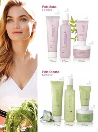 36 | jafrausa.com
Pele Seca
Hidratar
1º Passo 2º Passo 3º Passo
Pele Oleosa
Matiﬁcar
1º Passo 2º Passo 3º Passo
A.
85661
B.
85791
C.
85931
D.
86552
A.
85681
B.
85911
C.
85991
D.
86642
 