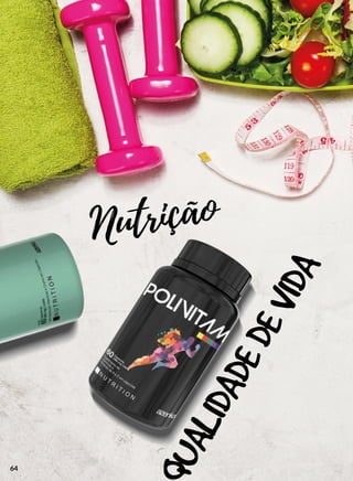Nutrição
UALIDADEDEVIDA
64
 