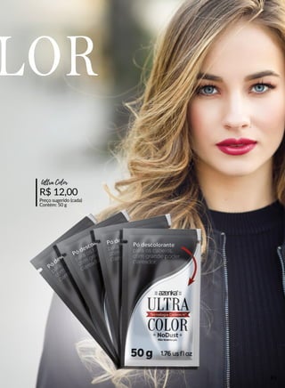 LOR
R$ 12,00
Preço sugerido (cada)
Contém: 50 g
Ultra Color
85
 