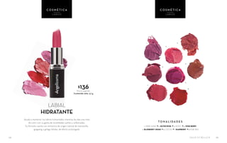 SALUD ES BELLEZA 2524
Ayuda a mantener tus labios humectados mientras les das una nota
de color con su gama de tonalidades sutiles y sofisticadas.
Su fórmula cuenta con extractos de origen natural de manzanilla,
gingseng y ginkgo biloba, de efecto prolongado
LABIAL
HIDRATANTE
5
T O N A L I DA D E S
1. WINE SHINE • 2. SILVER ROSE • 3. ROSEY • 4. WINE BERRY
5. BLUEBERRY CRUSH • 6. COCOA • 7 .RASPBERRY • 8. PURE RED
$136Precio sugerido
Contenido neto: 3.7 g
C O S M É T I C A
LABIOS
C O S M É T I C A
LABIOS
2
3
4
8
6
7
1
 